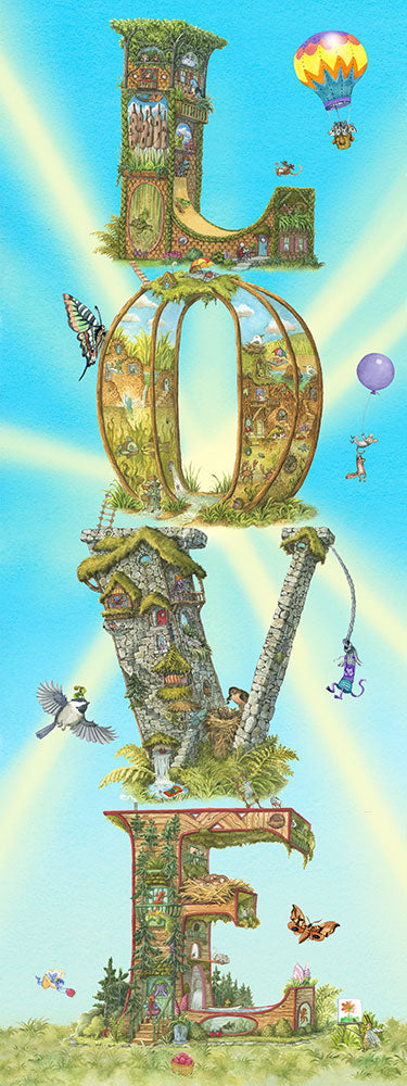 A 9x24 inch print, in vertical orientation, all highly detailed captital letters spelling LOVE, with animals, fairies and imps, flying, swinging and playing, mice riding in a hot air balloon, an imp riding on a flying chickadee, on a green grassy base, with a blue sky and sunburst background